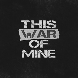 This War of Mine (Explicit)