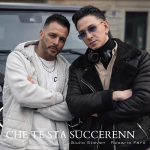 Che Te Sta Succerenn