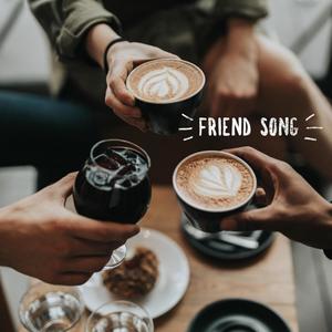 Friend Song