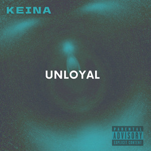 Unloyal (Explicit)