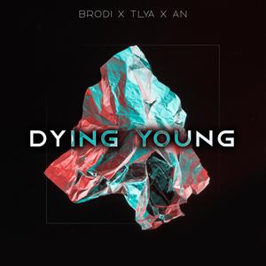 Dying Young(feat. Tlya & An)