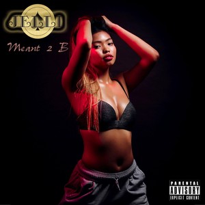 Meant 2 B (Explicit)