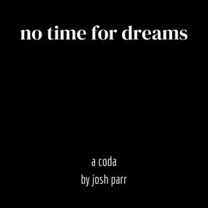 no time for dreams