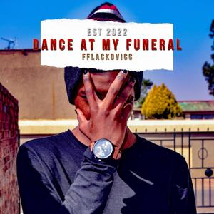 Dance At My Funeral (Explicit)