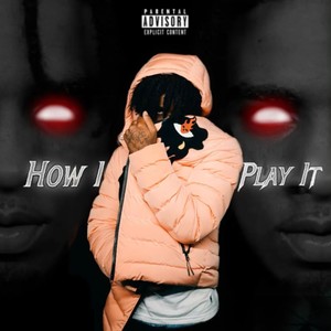 How I Play It (Explicit)