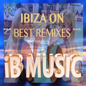 Ibiza On (IB music iBiZA) [Explicit]