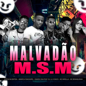 Malvadão M.S.M (feat. Dj JL O Único, MC Mirella & Mc Branquinha) [Explicit]