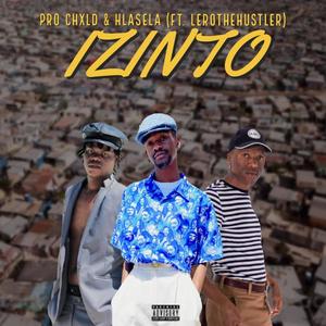 Izinto(feat. Pro CHxLD & LeroTheHustler) (Explicit)
