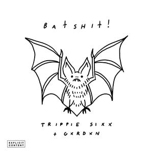 BATSHIT! (feat. GXRDXN) [Explicit]