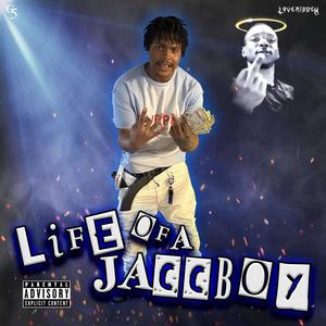 Life Of A JaccBoy (Explicit)