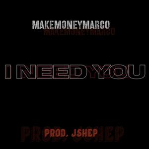 I Need You (feat. J shep) [Explicit]