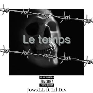 Le temps (feat. Lil Div) (Explicit)
