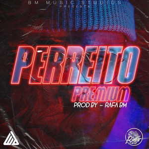 PERREITO PREMIUM (Explicit)