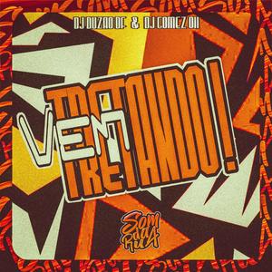 Vem Tretando (feat. DJ DUZÃO DF & DJ Gomez 011|Explicit)