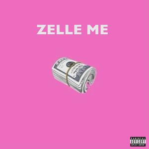 Zelle Me (Explicit)