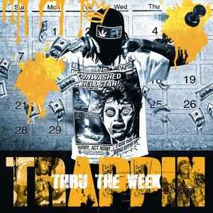 Trappin Thru The Week (Explicit)