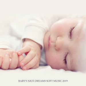 Baby's Nice Dreams Soft Music 2019