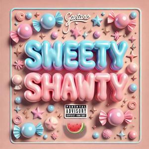 Sweety Shawty (Explicit)