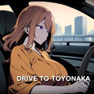 Drive to Toyonaka
