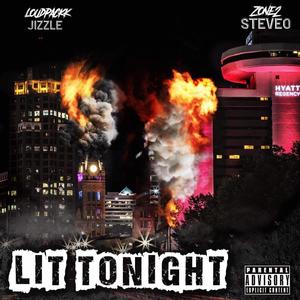 Lit Tonight (feat. Loudpackk Jizzle) [Explicit]