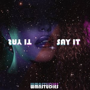 SAY IT