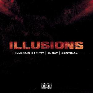 ILLUSIONS (feat. Sentinal & C. Ray) (Explicit)
