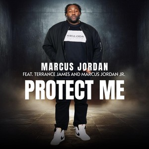 Protect Me (feat. Terrance James & Marcus Jordan Jr.)