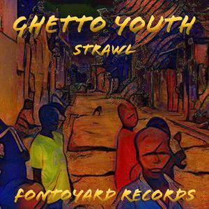 Ghetto Youth (feat. Strawl)