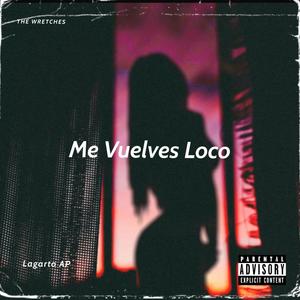 Me Vuelves Loco (Explicit)