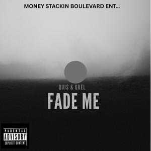 Fade me (feat. Quel Azz) (Explicit)