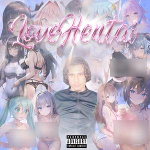 lovehentai (feat. twe4k) [Explicit]