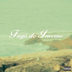 Fugir do Inverno (Explicit)