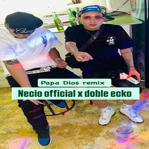 Papa Dios (feat. Doble Ecko oficial) (Remix)