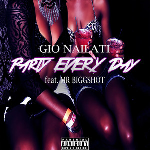 Party Every Day (feat Mr Biggshot) (Explicit)