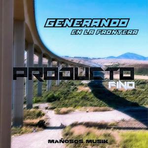Generando En La Frontera (Explicit)