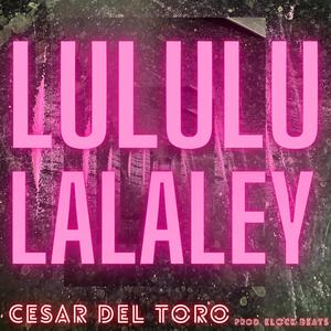 Lulu Lalaley (Explicit)