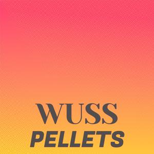 Wuss Pellets