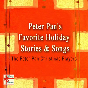 Peter Pan's Favorite Holiday Stories & Songs