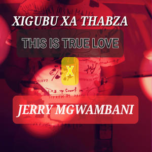 This is true love (feat. JERRY MGWAMBANI)