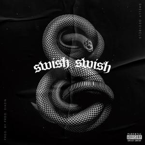 SWISH SWISH (Explicit)