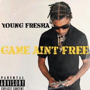 Game Ain't free (Explicit)