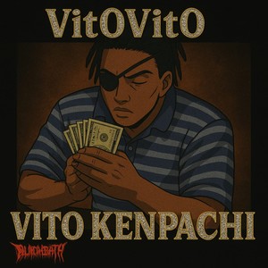 Vito Kenpachi (Explicit)