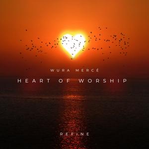 Heart of Worship: Songs for Prayer and Reflection