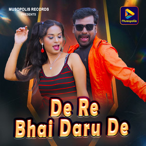 De Re Bhai Daru De