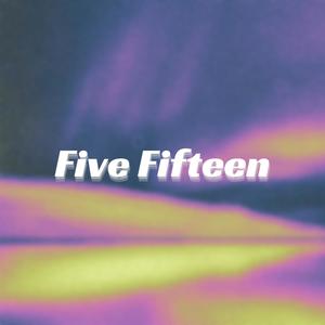 Five Fifteen (Explicit)