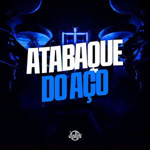Atabaque do Aço (Explicit)