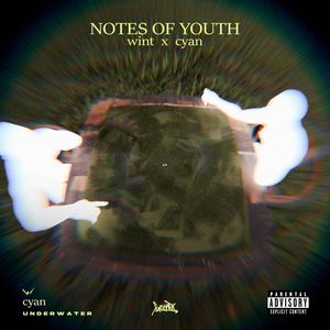 NOTES OF YOUTH (feat. CYAN) [Explicit]
