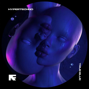 TRUE BLUE -  HYPERTECHNO