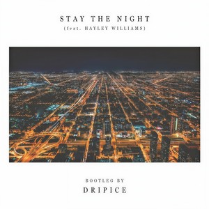 Stay The Night (Dripice Bootleg)