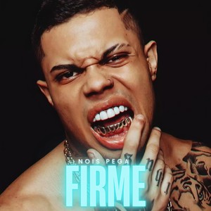 Nois Pega Firme (Explicit)